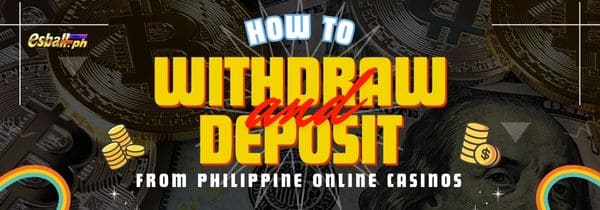 How to Withdraw and Deposit from Philippine Online Casinos