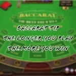 Baccarat Trick: Mas Matagal kang Maglaro, Mas Maraming Panalo