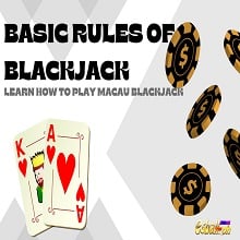 Basic Rules of Blackjack: Alamin Kung Paano Maglaro ng Macau Blackjack