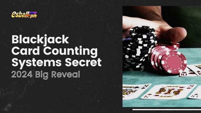 2024 Big Reveal sa Lihim ng Blackjack Card Counting Systems