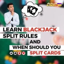 Learn Blackjack Split Rules and When Should You Split Cards