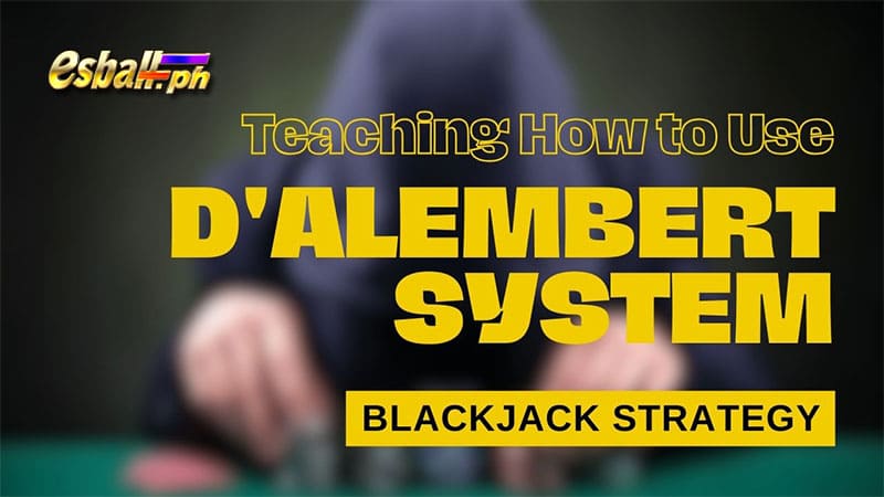 Pagtuturo Kung Paano Gamitin ang D'Alembert System bilang Blackjack Strategy