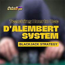 Pagtuturo Kung Paano Gamitin ang D'Alembert System bilang Blackjack Strategy