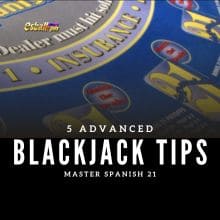 5Advanced Blackjack Tips para Makabisado ang Spanish Blackjack