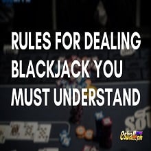 Rules For Dealing Blackjack na dapat mong Intindihin