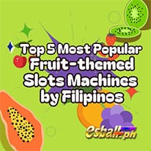 Top 5 Pinakatanyag na Fruit-themed Slots Machines ng mga Pilipino