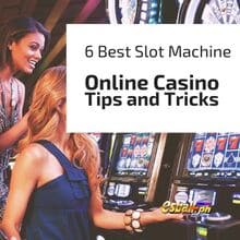6 Pinakamahusay na Slot Machine Online na Mga Tip at Trick na Gamitin sa Casino