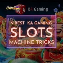 9 Pinakamahusay na KA Gaming Slot Machine Trick para sa Panalong Malaki