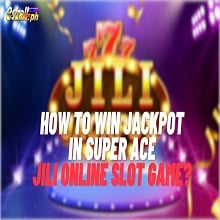 Paano manalo ng Jackpot sa Super Ace Jili Online Slot Game?