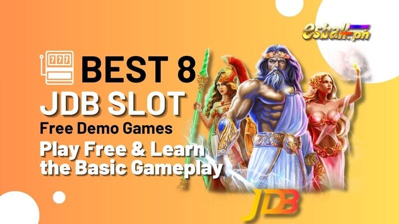 Best na 8 JDB Slot Demo para Maglaro ng Libre at Alamin ang Pangunahing Gameplay