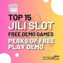 Top 15 Jili Slot Free Demo Games, Perks of Free Play Demo