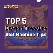 Top 5 Dragon Treasure Slot Machine Tips Really Help You Win