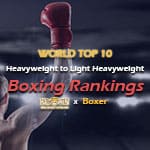 Top 10 na Heavyweight to Light Heavyweight sa World Boxing Rankings