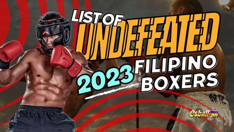 An Insight into List of Undefeated Filipino Boxers in 2023
