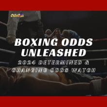 Boxing Odds Unleashed: 2024 Determined & Changing Odds Watch