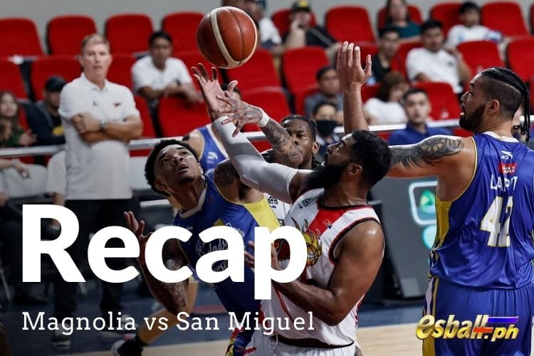 Magnolia vs San Miguel Recap as Magnolia Emerged Victorious