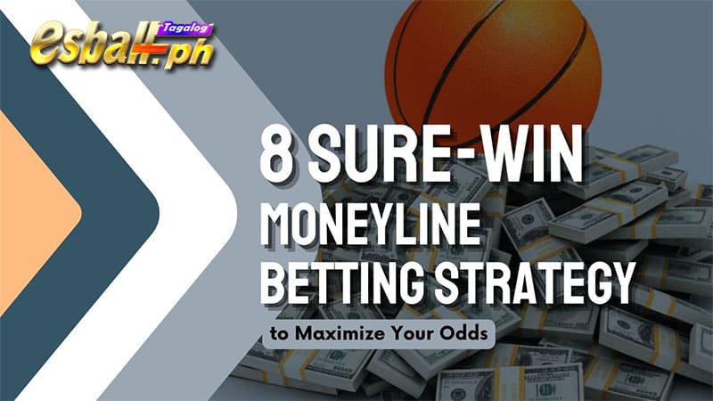 8 Sure-Win Moneyline Betting Strategy to Maximize Your Odds