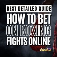 Pinakamahusay na Detalyadong Gabay sa Paano Tumaya sa Boxing Fights Online